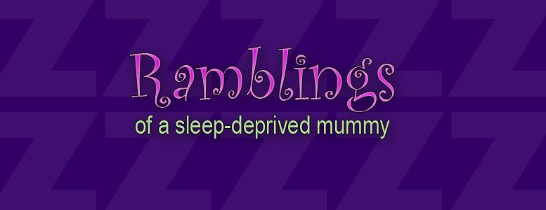 ramblings of a sleep deprived mummy