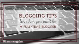 Blogging tips for when you can't be a full-time blogger