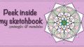 Peek inside my sketchbooks: zentangles and mandalas